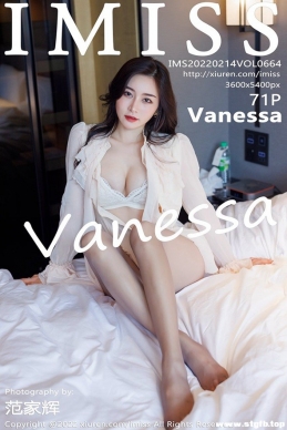 [IMISS] 2022.02.14 NO.664 Vanessa[71+1P/635M]