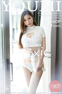 [YouMi] 2020.09.03 NO.521 槼_Toxic[60+1P/492M]