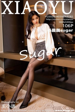 [XIAOYUﻭ] 2020.04.03 NO.282 sugar[106+1P/198M]