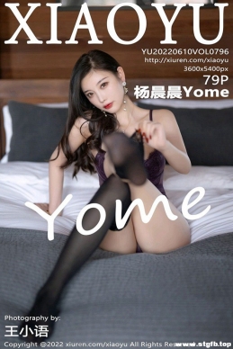 [XIAOYUﻭ] 2022.06.10 NO.796 Yome[79+1P/822M]