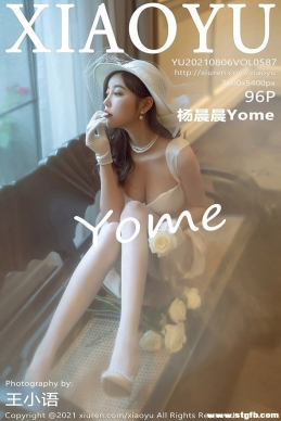 [XIAOYUﻭ] 2021.08.06 NO.587 Yome[96+1P/713M]