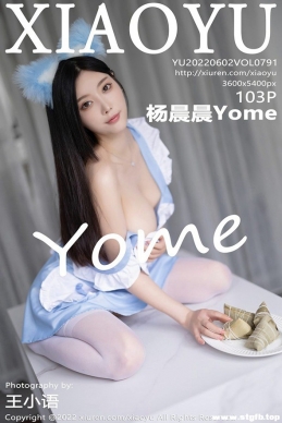 [XIAOYUﻭ]2022.06.02 NO.791 Yome[103+1P/873M]