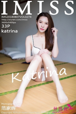 [IMiss] 2018.08.07 NO.274 katrina [33+1P/136MB]