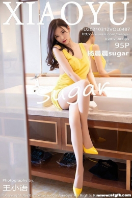 [XIAOYUﻭ] 2021.03.12 NO.487 sugar[95+1P/862M]