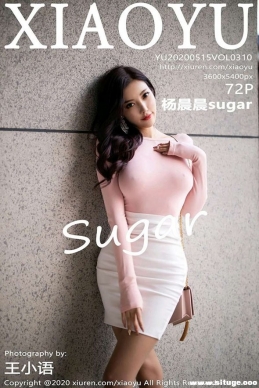 [XIAOYUﻭ] 2020.05.15 NO.310 sugar[72+1P/330M]