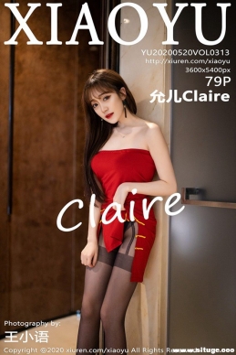 [XIAOYUﻭ] 2020.05.20 NO.313 ʶClaire[79+1P/334M]