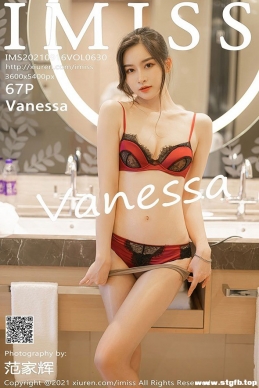 [IMISS] 2021.09.16 NO.630 Vanessa[67+1P/645M]