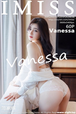 [IMISS] 2022.01.25 NO.656 Vanessa[60+1P/571M]