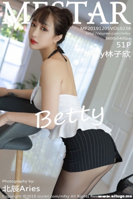 [MFStarģѧԺ] 2019.12.05 NO.238 Betty[51+1P/119M]