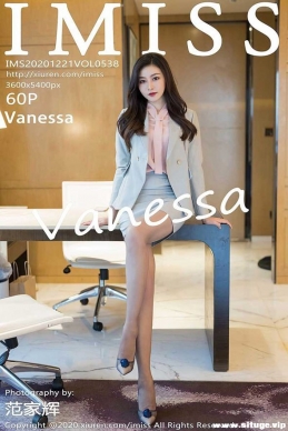 [IMiss] 2020.12.21 NO.538 Vanessa[60+1P/590M]