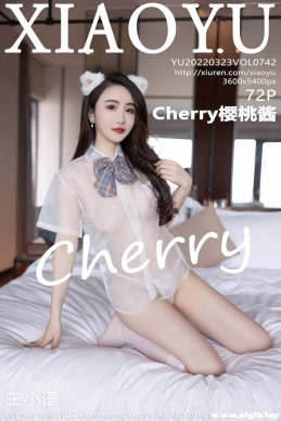 [XIAOYUﻭ] 2022.03.23 NO.742 Cherryӣҽ[72+1P/255M]