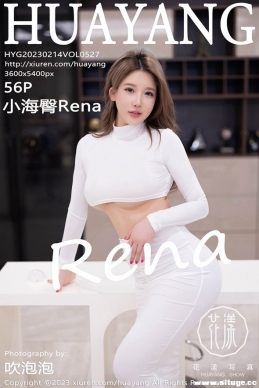 [HuaYang] 2023.02.14 NO.527 СRena[56+1P/340M]